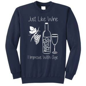 Just Like Wine I Improve With Age Sweatshirt