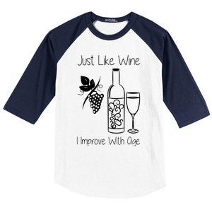 Just Like Wine I Improve With Age Baseball Sleeve Shirt