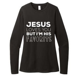 Jesus Loves You But Im His Favorite Funny Christian Womens CVC Long Sleeve Shirt