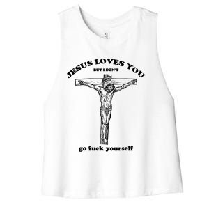 Jesus Loves You But I DonT Funny Gift Women's Racerback Cropped Tank