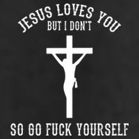 Jesus Loves You But I Don't Go Fuck Yourself Golf Towel