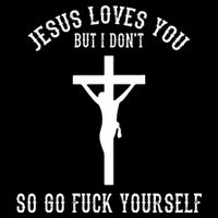 Jesus Loves You But I Don't Go Fuck Yourself Women's Crop Top Tee