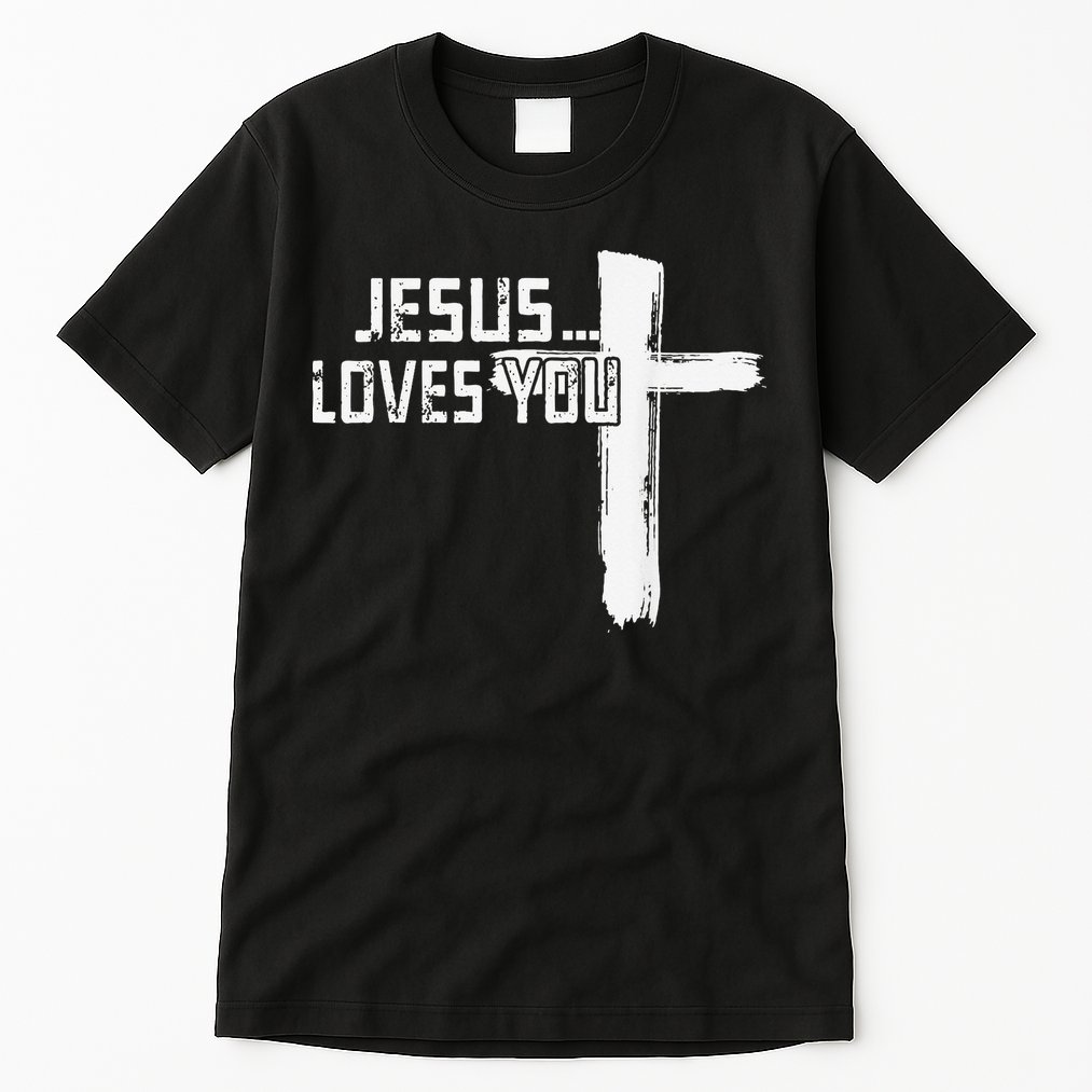 Jesus Loves You Christian Funny Saying Religious Jesus Tall T-Shirt