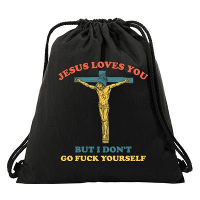 Jesus Loves You But I Don't Fvck Yourself Drawstring Bag