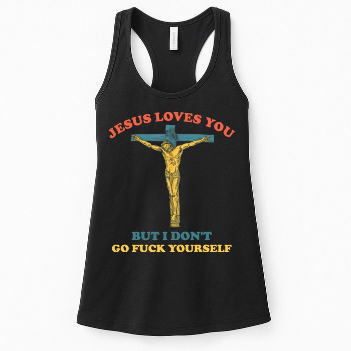 Jesus Loves You But I Don't Fvck Yourself Womens Tank Top