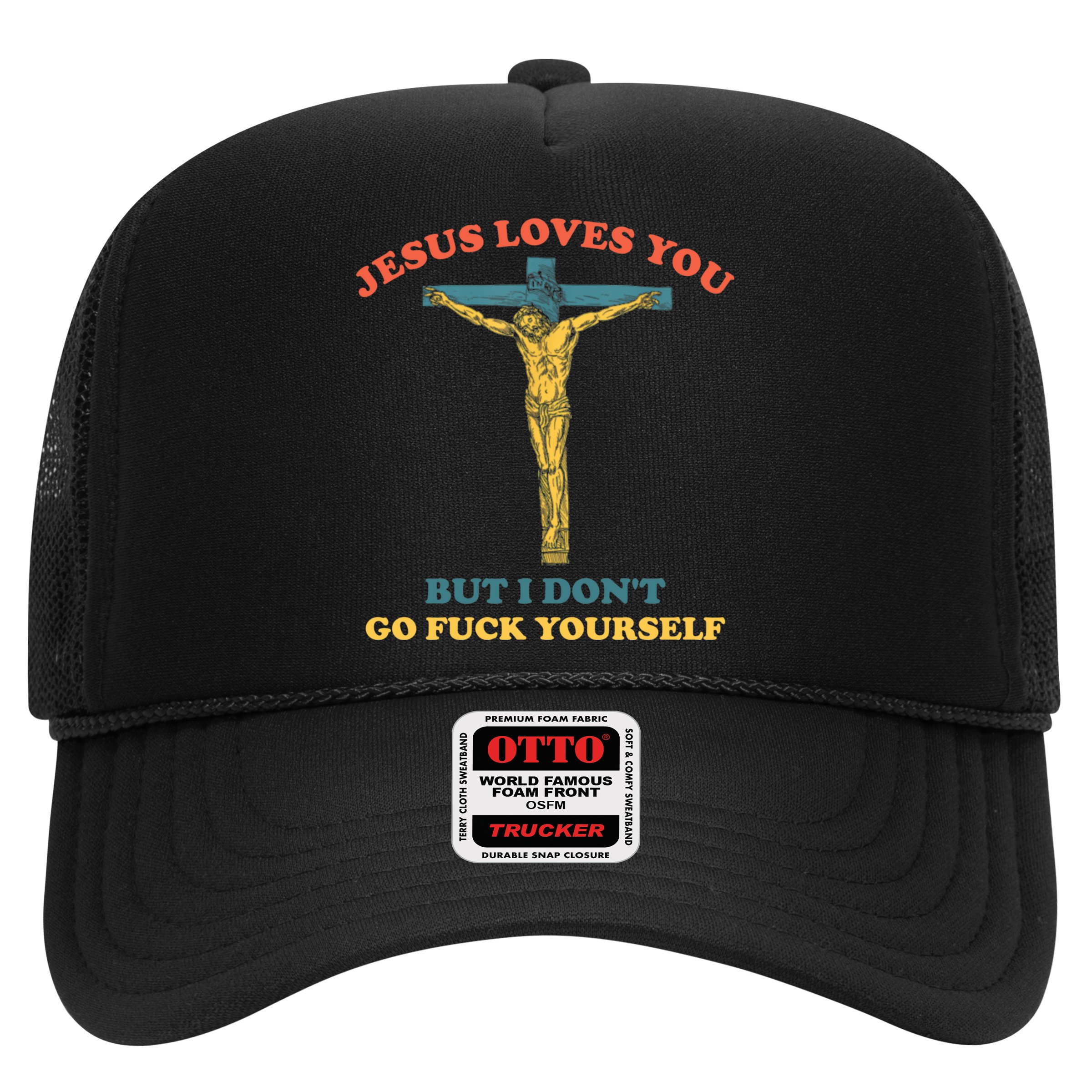 Jesus Loves You But I Don't Fvck Yourself Hat
