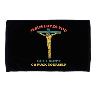Jesus Loves You But I Don't Fvck Yourself Microfiber Hand Towel