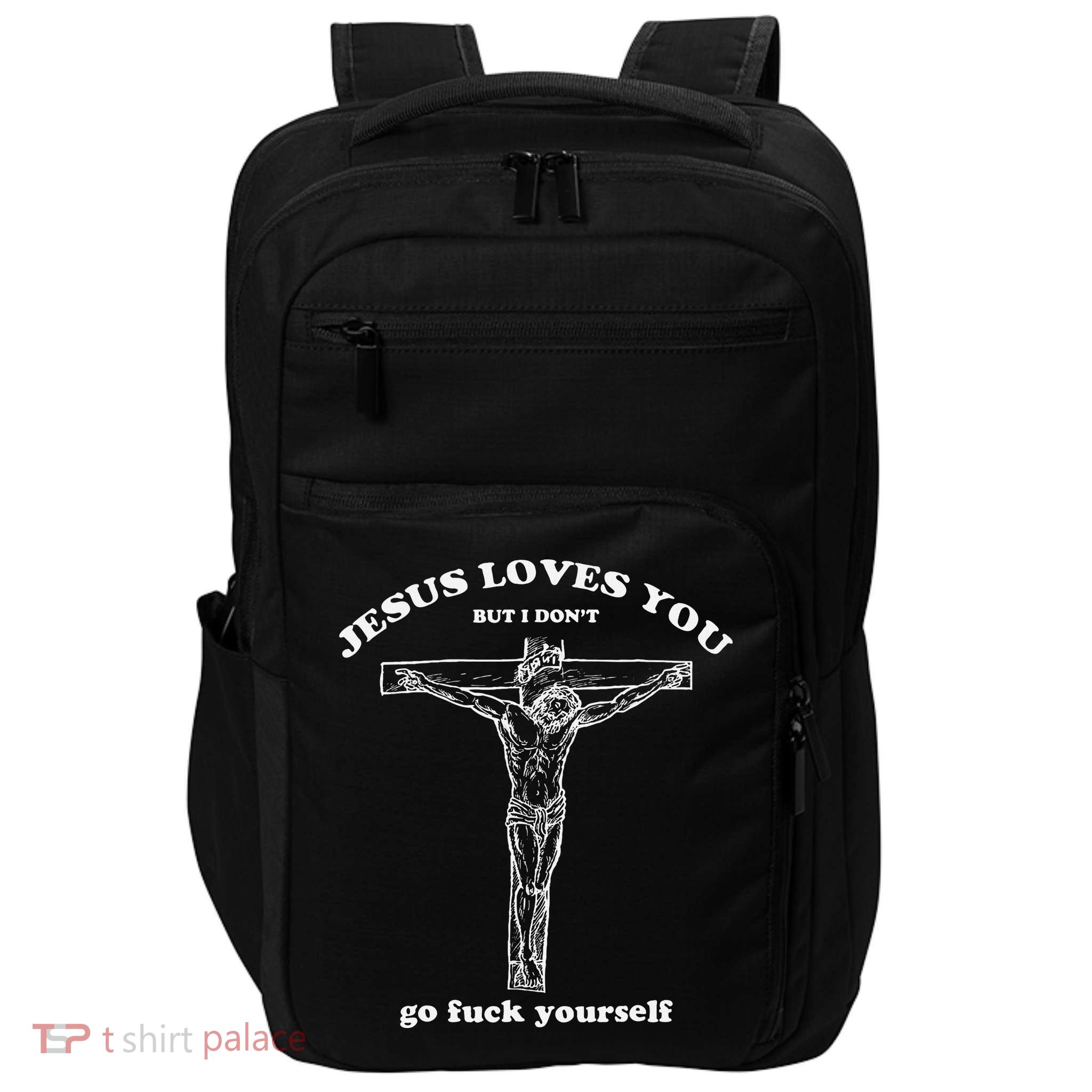 Jesus Loves You But I DonT Funny Impact Tech Backpack