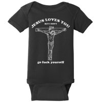 Jesus Loves You But I DonT Funny Baby Bodysuit