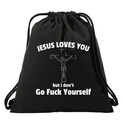 Jesus Loves You But I Don't Go FCK Yourself Drawstring Bag