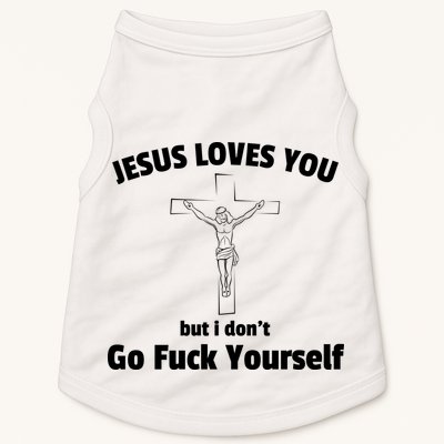 Jesus Loves You But I Don't Go FCK Yourself Doggie Tank