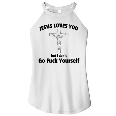 Jesus Loves You But I Don't Go FCK Yourself Women's Perfect Tri Rocker Tank
