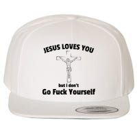 Jesus Loves You But I Don't Go FCK Yourself Wool Snapback Cap
