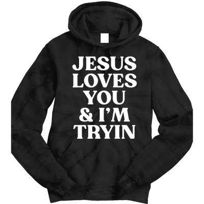 Jesus Loves You & Im Tryin Tie Dye Hoodie