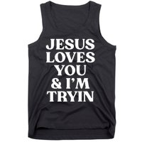 Jesus Loves You & Im Tryin Tank Top