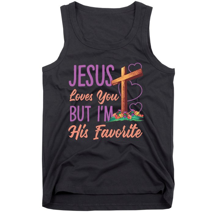 Jesus Loves You But I'm His Favorite Design Tank Top