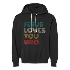 Jesus Loves You Bro Funny Christian Garment-Dyed Fleece Hoodie