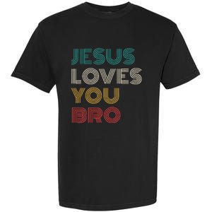 Jesus Loves You Bro Funny Christian Garment-Dyed Heavyweight T-Shirt