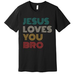 Jesus Loves You Bro Funny Christian Premium T-Shirt