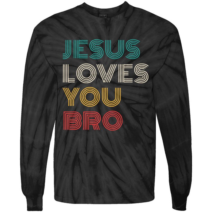 Jesus Loves You Bro Funny Christian Tie-Dye Long Sleeve Shirt