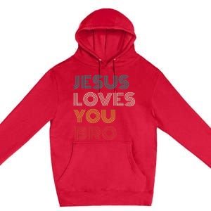 Jesus Loves You Bro Funny Christian Premium Pullover Hoodie