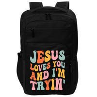 Jesus Loves You And I'm Tryin Funny Christian Impact Tech Backpack