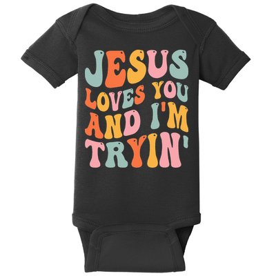 Jesus Loves You And I'm Tryin Funny Christian Baby Bodysuit