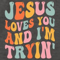 Jesus Loves You And I'm Tryin Funny Christian Vector Backpack