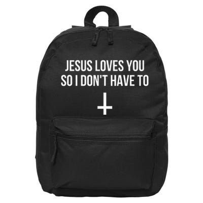 Jesus Loves You So I Dont Have To Funny Atheist 16 in Basic Backpack