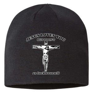 Jesus Loves You But I Don’T Go Fuck Yourself Sustainable Beanie