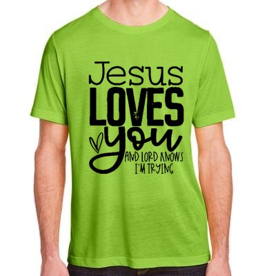 Jesus Loves You And Lord Knows I’m Trying Cool Gift Adult ChromaSoft Performance T-Shirt