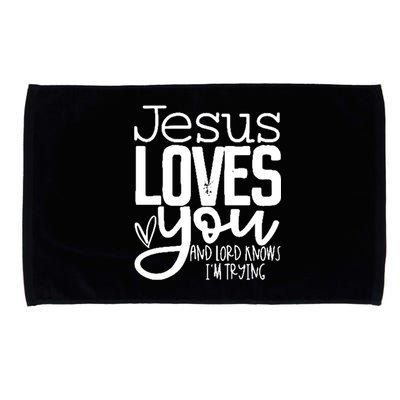 Jesus Loves You And Lord Knows I’m Trying Cool Gift Microfiber Hand Towel