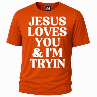 Jesus Loves You And Im Tryin Funny Christian Gift Cooling Performance Crew T-Shirt