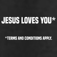 Jesus Loves You Terms And Conditions Apply Atheism Atheist Cool Comfort Performance Bucket Hat