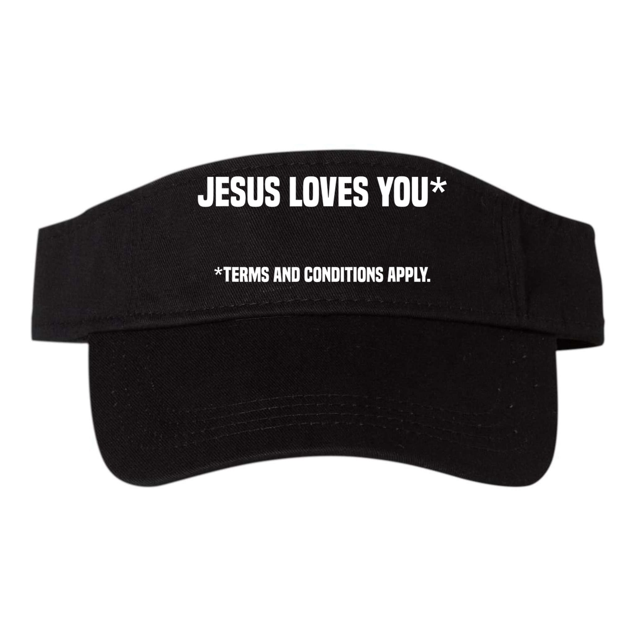 Jesus Loves You Terms And Conditions Apply Atheism Atheist Visor