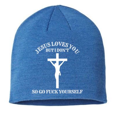 Jesus Loves You But I Dont Go Frick Yourself Funny Design Cool Gift Sustainable Beanie