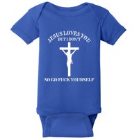 Jesus Loves You But I Dont Go Frick Yourself Funny Design Cool Gift Baby Bodysuit