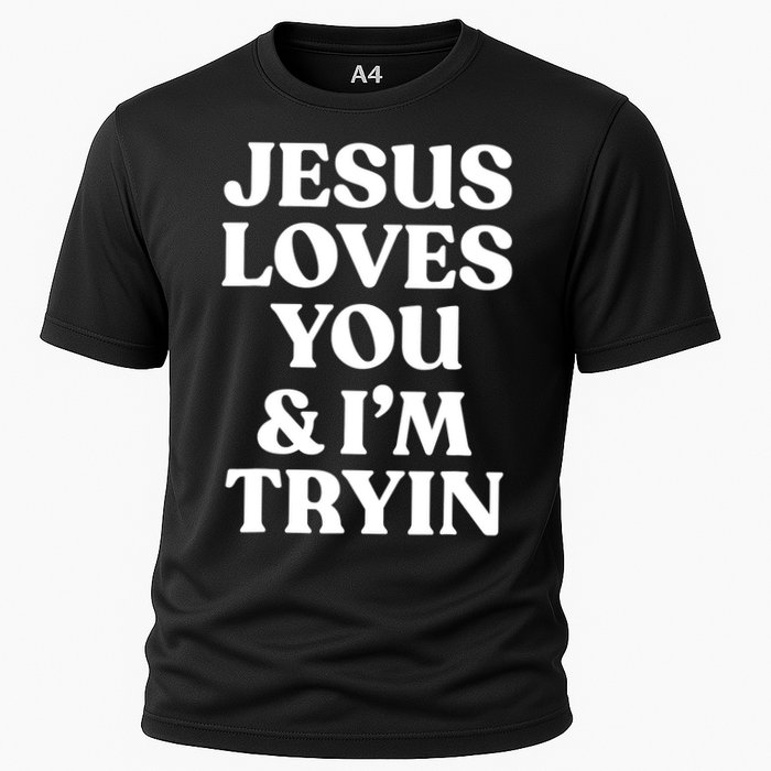 Jesus Loves You ' I'm Trying Funny Christian Saying Cooling Performance Crew T-Shirt