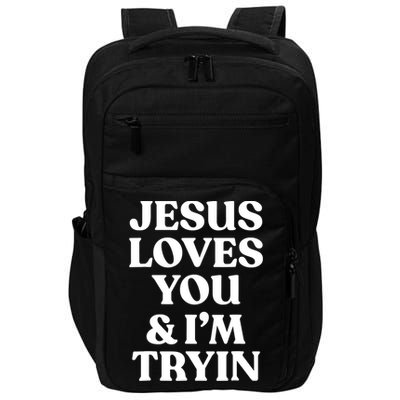 Jesus Loves You ' I'm Trying Funny Christian Saying Impact Tech Backpack