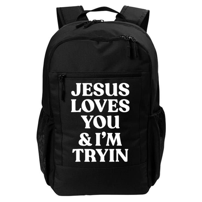 Jesus Loves You ' I'm Trying Funny Christian Saying Backpack