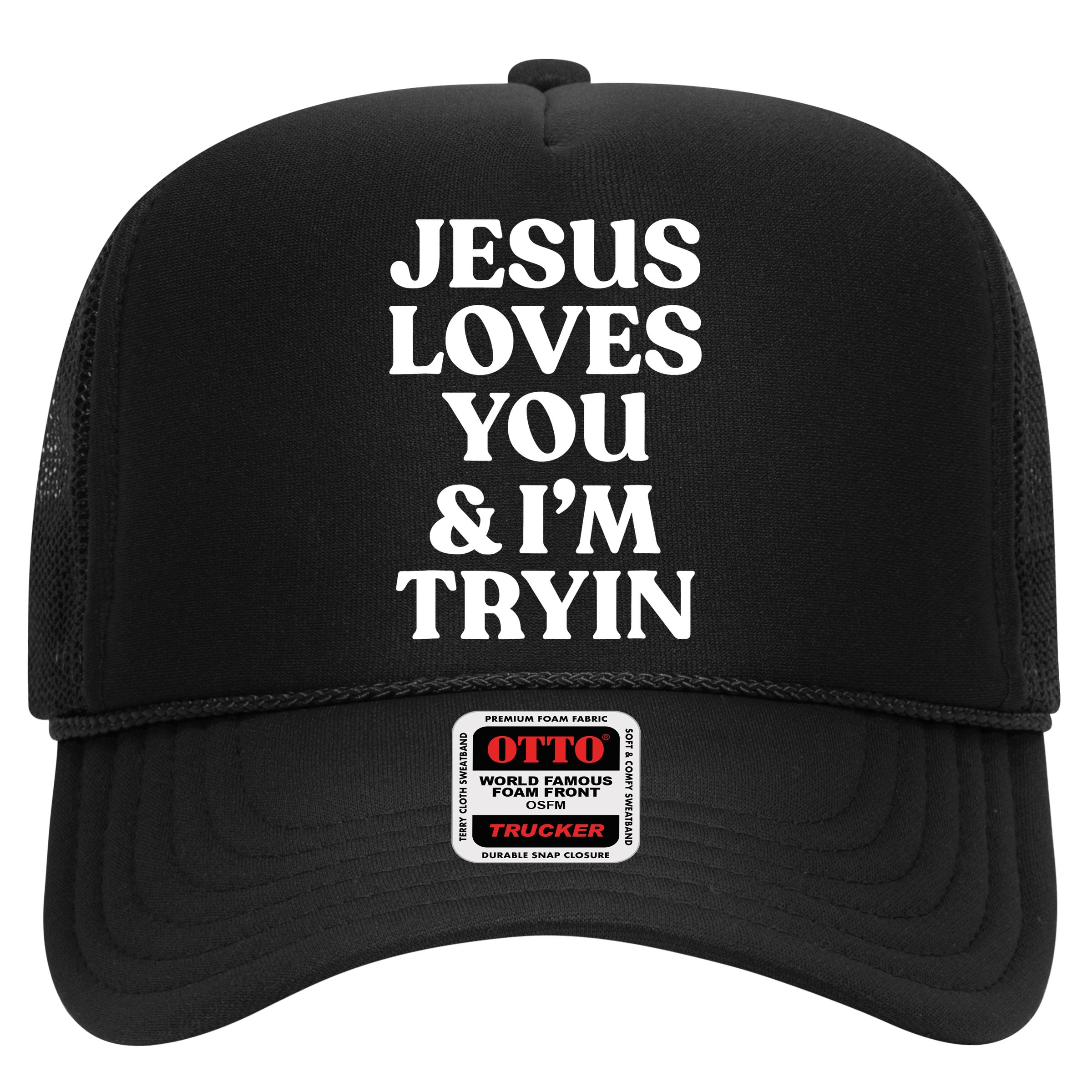 Jesus Loves You ' I'm Trying Funny Christian Saying Hat