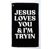Jesus Loves You ' I'm Trying Funny Christian Saying Golf Towel