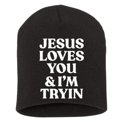 Jesus Loves You ' I'm Trying Funny Christian Saying Short Acrylic Beanie