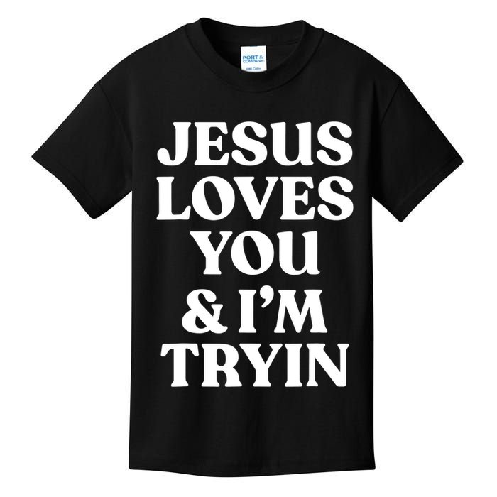 Jesus Loves You ' I'm Trying Funny Christian Saying Kids T-Shirt