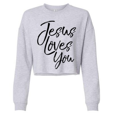 Jesus Loves You Gift Cute Christian Evangelism Gift Cropped Pullover Crew