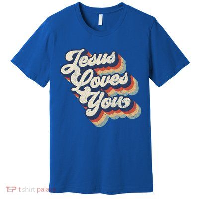 Jesus Loves You Retro Vintage Style Graphic Design Gift Premium T-Shirt