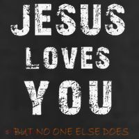 Jesus Loves You But No One Else Does Cool Comfort Performance Bucket Hat