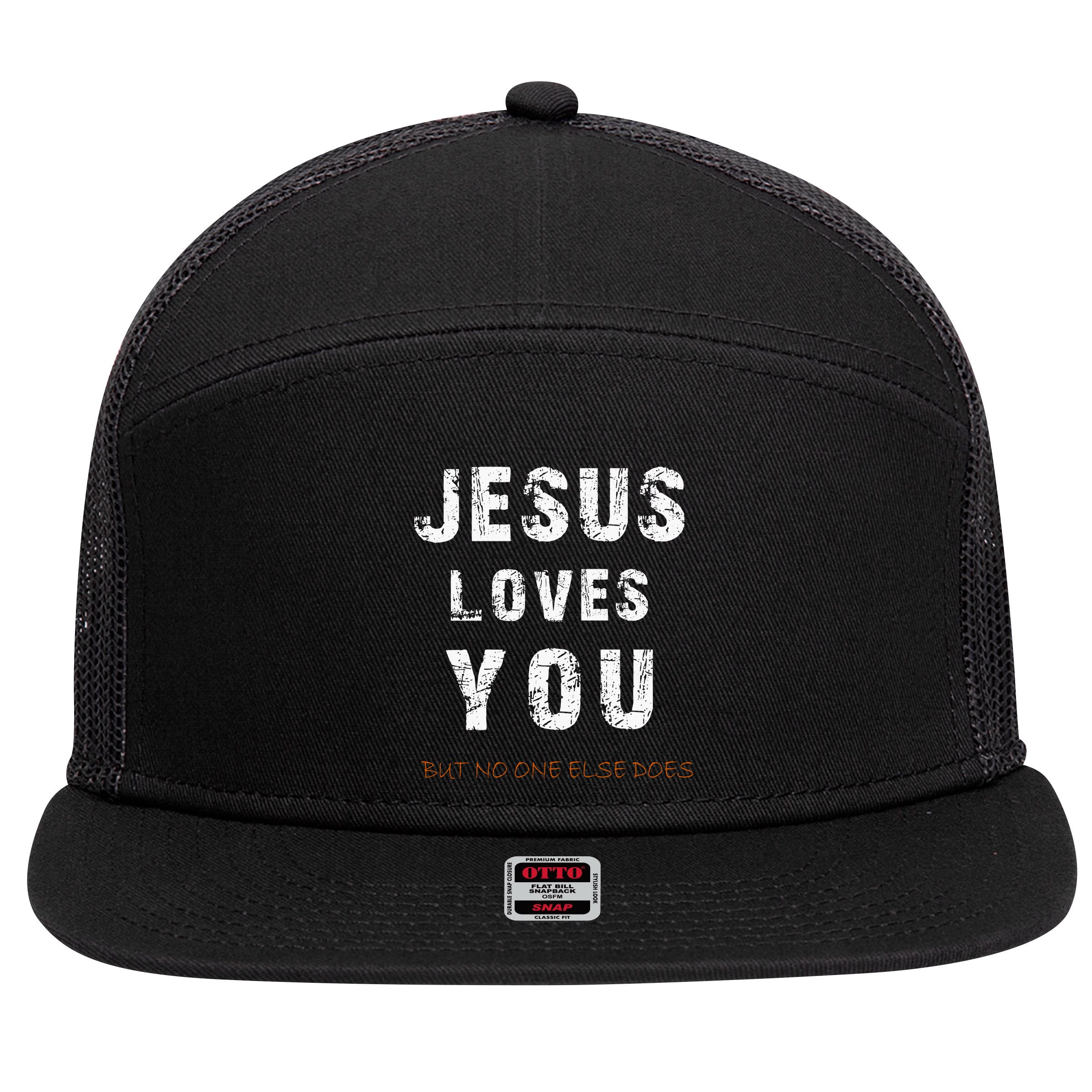 Jesus Loves You But No One Else Does 7 Panel Mesh Trucker Snapback Hat