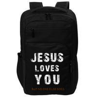 Jesus Loves You But No One Else Does Impact Tech Backpack