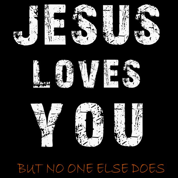 Jesus Loves You But No One Else Does Button